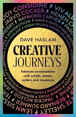 Creative Journeys: Intimate conversations with artists, actors, writers and musicians - Dave Haslam - cover