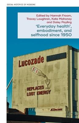 ‘Everyday health’, embodiment, and selfhood since 1950 - cover