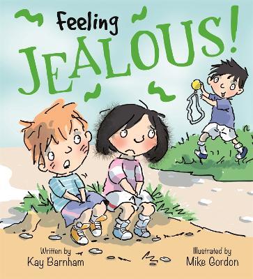 Feelings and Emotions: Feeling Jealous - Kay Barnham - cover