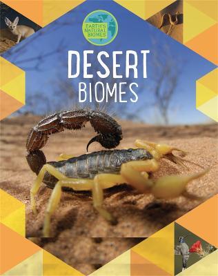 Earth's Natural Biomes: Deserts - Louise Spilsbury,Richard Spilsbury - cover