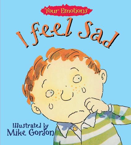 I Feel Sad - Brian Moses,Mike Gordon - ebook