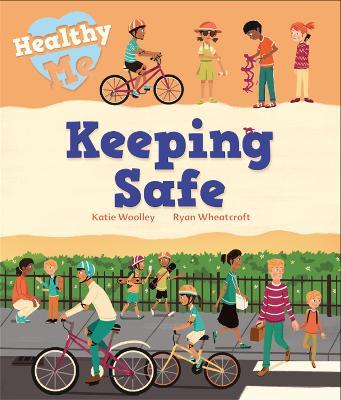 Healthy Me: Keeping Safe - Katie Woolley - cover