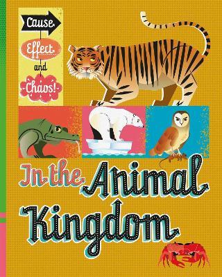 Cause, Effect and Chaos!: In the Animal Kingdom - Paul Mason - cover
