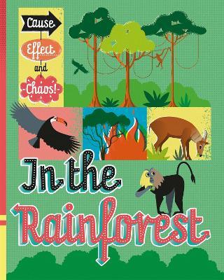 Cause, Effect and Chaos!: In the Rainforest - Paul Mason - cover