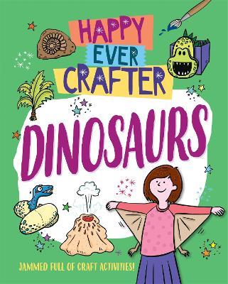 Happy Ever Crafter: Dinosaurs - Annalees Lim - cover