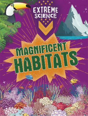 Extreme Science: Magnificent Habitats - Rob Colson,Jon Richards - cover