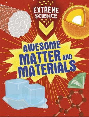 Extreme Science: Awesome Matter and Materials - Jon Richards,Rob Colson - cover