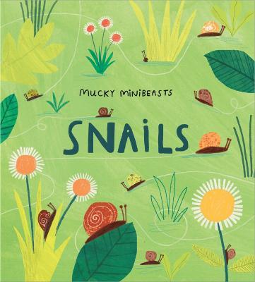 Mucky Minibeasts: Snails - Susie Williams - cover