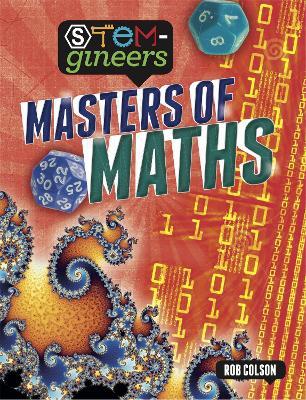STEM-gineers: Masters of Maths - Rob Colson - cover