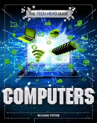 The Tech-Head Guide: Computers - William Potter - cover
