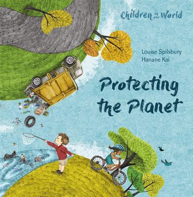 Children in Our World: Protecting the Planet - Louise Spilsbury - cover