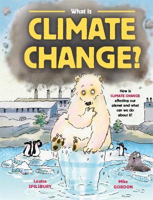 What is Climate Change? - Louise Spilsbury - cover