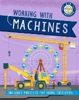 Kid Engineer: Working with Machines - Sonya Newland - cover