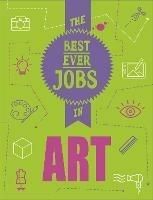 The Best Ever Jobs In: Art - Rob Colson - cover