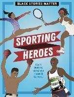 Black Stories Matter: Sporting Heroes - J.P. Miller - cover