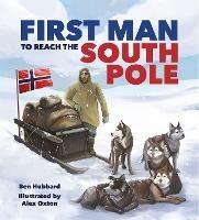 Famous Firsts: First Man to the South Pole - Ben Hubbard - cover