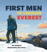 Famous Firsts: First Men to Conquer Everest - Ben Hubbard - cover