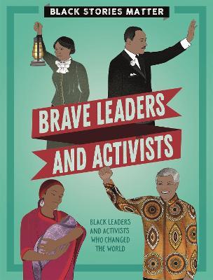 Black Stories Matter: Brave Leaders and Activists - J.P. Miller - cover