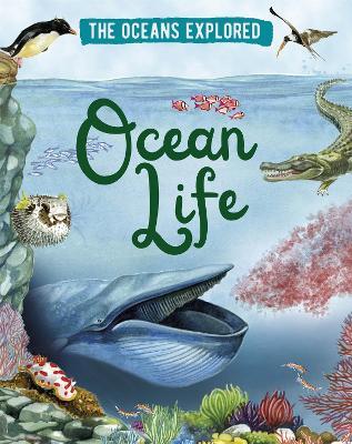 The Oceans Explored: Ocean Life - Claudia Martin - cover