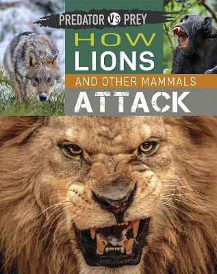Predator vs Prey: How Lions and other Mammals Attack - Tim Harris - cover