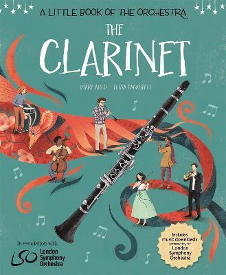 A Little Book of the Orchestra: The Clarinet - Mary Auld,Elisa Paganelli - cover