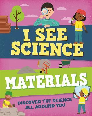 I See Science: Materials - Izzi Howell - cover
