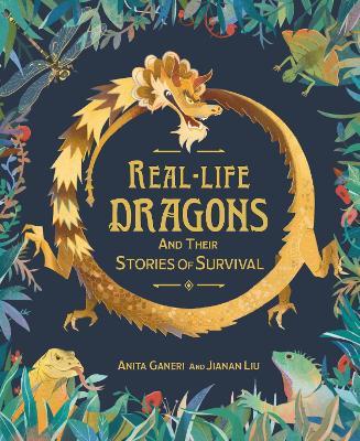 Real-life Dragons and their Stories of Survival - Anita Ganeri - cover