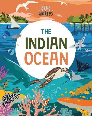 Blue Worlds: The Indian Ocean - Anita Ganeri - cover