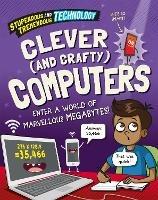 Stupendous and Tremendous Technology: Clever and Crafty Computers - Claudia Martin - cover