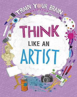Train Your Brain: Think Like an Artist - Alex Woolf - cover