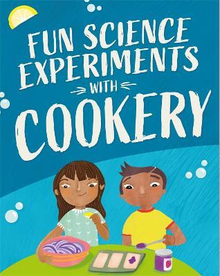 Fun Science: Experiments with Cookery - Claudia Martin - cover