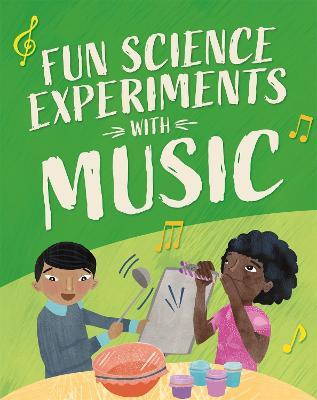 Fun Science: Experiments with Music - Claudia Martin - cover