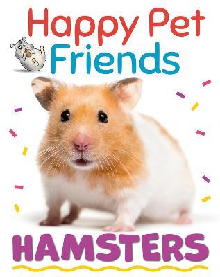 Happy Pet Friends: Hamsters - Izzi Howell - cover