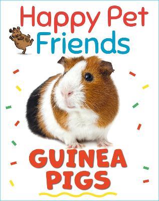 Happy Pet Friends: Guinea Pigs - Katie Woolley - cover
