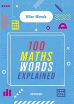 Words to Master: Wise Words: 100 Maths Words Explained