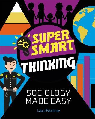 Super Smart Thinking: Sociology Made Easy - Laura Pountney - cover