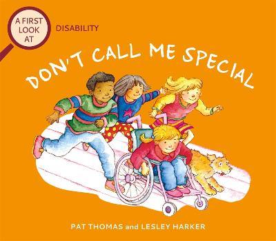 A First Look At: Disability: Don't Call Me Special - Pat Thomas - cover