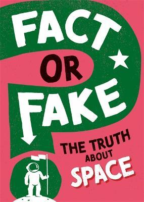 Fact or Fake?: The Truth About Space - Sonya Newland - cover