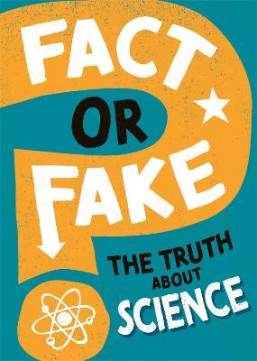 Fact or Fake?: The Truth About Science - Alex Woolf - cover