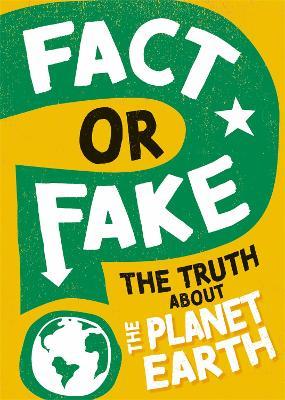 Fact or Fake?: The Truth About Planet Earth - Sonya Newland - cover