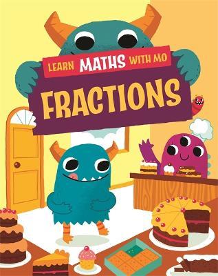 Learn Maths with Mo: Fractions - Hilary Koll,Steve Mills - cover