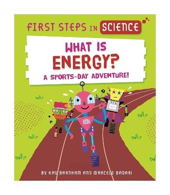 First Steps in Science: What is Energy? - Kay Barnham - cover