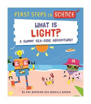 First Steps in Science: What is Light? - Kay Barnham - cover