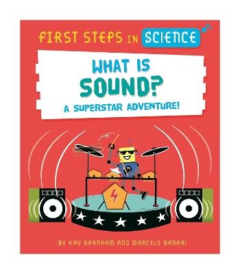 First Steps in Science: What is Sound? - Kay Barnham - cover