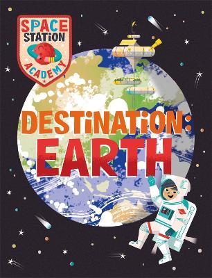 Space Station Academy: Destination Earth - Sally Spray - cover