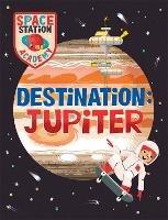 Space Station Academy: Destination Jupiter - Sally Spray - cover