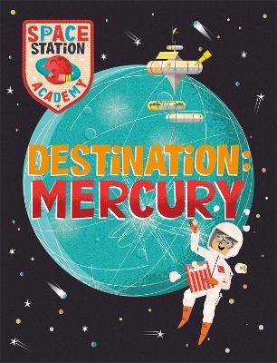 Space Station Academy: Destination Mercury - Sally Spray - cover