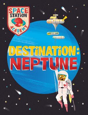 Space Station Academy: Destination Neptune - Sally Spray - cover