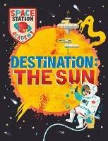 Space Station Academy: Destination The Sun - Sally Spray - cover