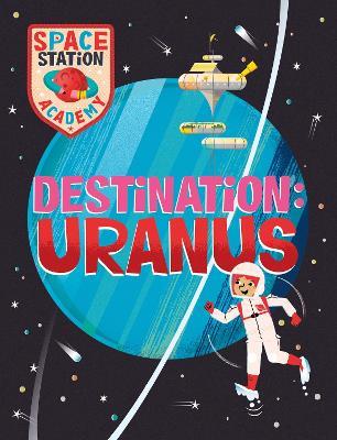 Space Station Academy: Destination Uranus - Sally Spray - cover